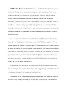 AFSA Executive Director Ian Houston: Everyone, I would like to officially welcome you to the American Foreign Service Association Headquarters on this beautiful day. Thank you for being here. My name is Ian Houston and I