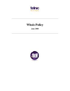 Whois Policy June 2008 Whois Policy June 2008