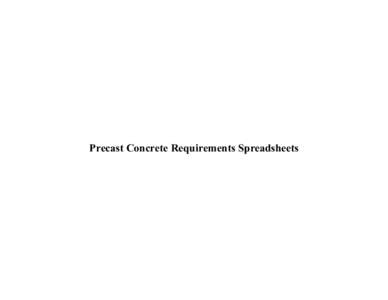 Precast Concrete Requirements Spreadsheets  Precast and Prestressed (Pretensioned) Members [Pages[removed]This document is provided for information only and is not to be used for bidding or contract purposes. Multi-proje