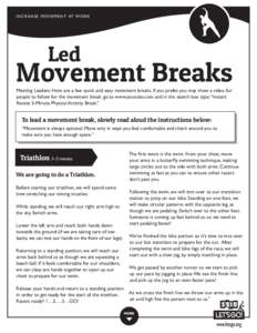 I N C R E A S E M OV E M E N T AT WO R K  Led Movement Breaks Meeting Leaders: Here are a few quick and easy movement breaks. If you prefer, you may show a video for