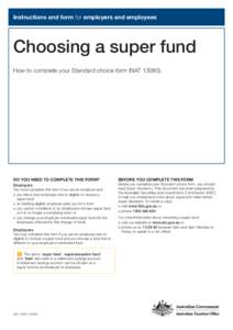 Instructions and form for employers and employees  Choosing a super fund How to complete your Standard choice form (NATDO YOU NEED TO COMPLETE THIS FORM?