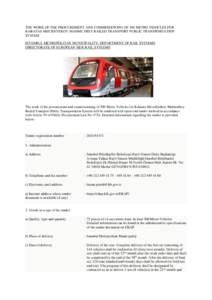 THE WORK OF THE PROCUREMENT AND COMMISSIONING OF 300 METRO VEHICLES FOR KABATAS-MECIDIYEKOY-MAHMUTBEY RAILED TRANSPORT PUBLIC TRANSPORTATION SYSTEM ISTANBUL METROPOLITAN MUNICIPALITY, DEPARTMENT OF RAIL SYSTEMS DIRECTORA