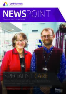 Turning POint Newsletter  |  WINTERSpecialist Care Turning Point’s clinical team offers a range of alcohol and drug treatment and support services.  (See page 3) Partnerships Manager Victoria Monahan and A