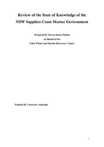 Review of the State of Knowledge of the NSW Sapphire Coast Marine Environment Prepared By Steven James Dalton on Behalf of the Eden Whale and Marine Discovery Centre