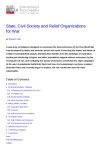 State, Civil Society and Relief Organizations for War By Branden Little A vast array of initiatives designed to counteract the destructiveness of the First World War was developed by states and societies across the world