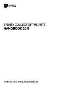 SYDNEY COLLEGE OF THE ARTS  HANDBOOK 2011 Handbooks online: sydney.edu.au/handbooks