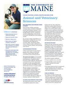 COLLEGE OF NATURAL SCIENCES, FORESTRY, AND AGRICULTURE  Animal and Veterinary Sciences WHY STUDY ANIMAL AND VETERINARY SCIENCES AT UMAINE?