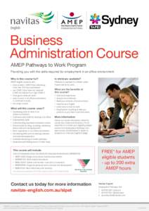 Business Administration Course AMEP Pathways to Work Program Providing you with the skills required for employment in an office environment. Who is this course for?