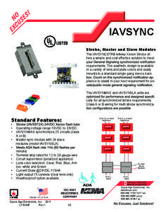 IAVSYNC Strobe, Master and Slave Modules The IAVSYNCSTRB Xenon Strobe offers a simple and cost effective solution to meet  requirements. The aesthetic design is available