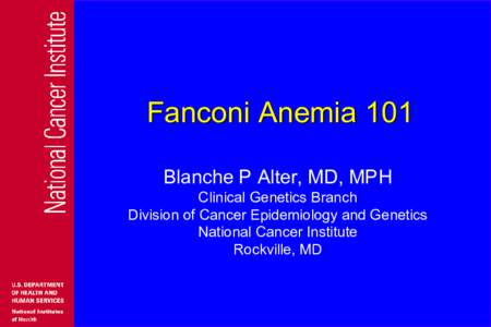 FANCONI’S ANEMIA Blanche Alter, MD University of Texas Medical Branch Galveston, Texas, USA February, 1999