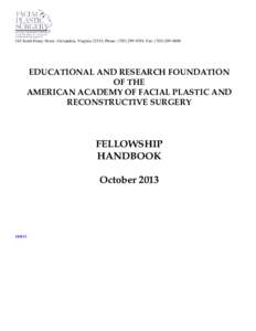 Physicians / Residency / Otolaryngology / American Academy of Facial Plastic and Reconstructive Surgery / American College of Surgeons / Medical school / Fellow / American Society of Ophthalmic Plastic and Reconstructive Surgery / Medicine / Medical education / Medical education in the United States