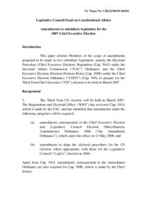 LC Paper No. CB[removed])  Legislative Council Panel on Constitutional Affairs Amendments to subsidiary legislation for the 2007 Chief Executive Election