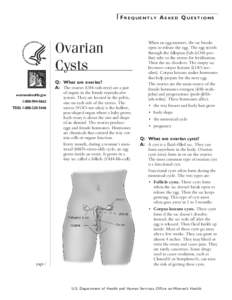 Frequently Asked Questions  Ovarian Cysts  When an egg matures, the sac breaks