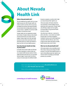 About Nevada Health Link What is Nevada Health Link? The new healthcare law requires all of us to have  insurance companies, as well as tools to help