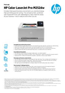 Print only  HP Color LaserJet Pro M252dw In today’s fast-paced business environment, you need technology that can hit the ground running. This compact printer, combined with Original HP Toner with JetIntelligence, help