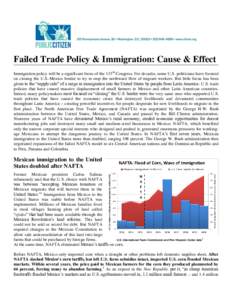 Failed Trade Policy & Immigration: Cause & Effect Immigration policy will be a significant focus of the 113th Congress. For decades, some U.S. politicians have focused on closing the U.S.-Mexico border to try to stop the