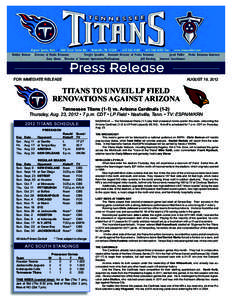 FOR IMMEDIATE RELEASE  AUGUST 19, 2012 TITANS TO UNVEIL LP FIELD RENOVATIONS AGAINST ARIZONA