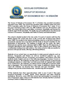 NICOLAS COPERNICUS GROUP OF SCHOOLS OF ECONOMICS NO 1 IN KRAKÓW The Group of Schools of Economics No 1 in Kraków has provided secondary education since[removed]The school has operated under multiple names but since 1970 