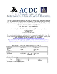 AC DC  A2 – C4 February 12 – 14, 2016 with Callers: Sandie Bryant, Geo Jedlicka, John Marshall & Bronc Wise Come join us for a fun filled weekend at the East Coast’s only IAGSDC Premier Advanced and Challenge