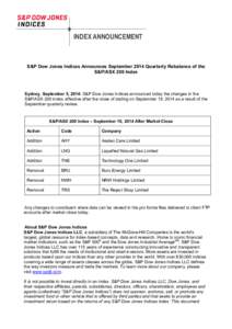INDEX ANNOUNCEMENT  S&P Dow Jones Indices Announces September 2014 Quarterly Rebalance of the S&P/ASX 200 Index  Sydney, September 5, 2014: S&P Dow Jones Indices announced today the changes in the