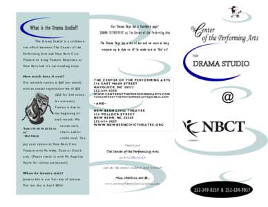 What is the Drama Studio?? T h e Dr am a Stu d i o is a c o l l a b or a t i v e ef f or t b et we en The Ce nt er of th e Our Drama Dept has a Facebook page! DRAMA DEPARTMENT at The Center of the Performing Arts The Dra