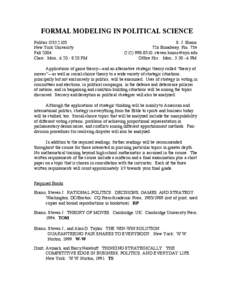 FORMAL MODELING IN POLITICAL SCIENCE Politics G53.2105 New York University Fall 2004 Class: Mon., 6:20 - 8:20 PM