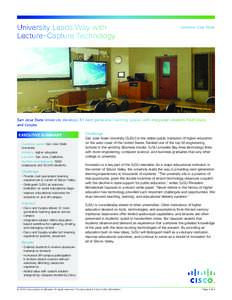 University Leads Way with Lecture-Capture Technology Customer Case Study  San Jose State University develops 51 next-generation learning spaces with integrated solutions from Cisco