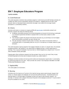 EN 7: Employee Educators Program  3 points available  A. Credit Rationale  This credit recognizes institutions that coordinate programs in which faculty and staff members educate and  mobilize 