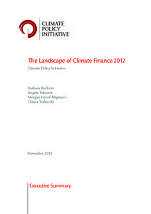 The Landscape of Climate Finance 2012 Climate Policy Initiative Barbara Buchner Angela Falconer Morgan Hervé-Mignucci