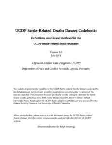 UCDP Battle-Related Deaths Dataset Codebook: Definitions, sources and methods for the UCDP Battle-related death estimates Version 5.0 July 2013