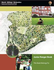 Marsh - Billings - Rockefeller National Historical Park Junior Ranger Book This Book Belongs To: