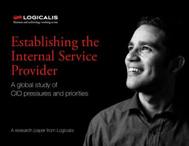 Establishing the Internal Service Provider A global study of CIO pressures and priorities