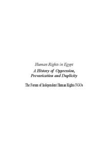 Human Rights in Egypt A History of Oppression, Prevarication and Duplicity The Forum of Independent Human Rights NGOs