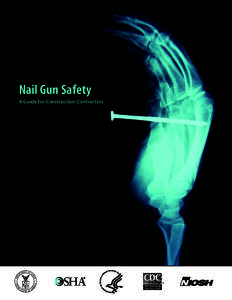 Nail Gun Safety A Guide for Construction Contractors TM  NIOSH and OSHA thank Tom Trauger and Winchester Homes of Bethesda, Maryland