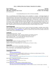 PS 39 – MITIGATING ELECTORAL VIOLENCE IN AFRICA Prof. P. Robinson Office: 102 Packard Hall Office Hours: Thursday, 10am-12 noon and by appointment.