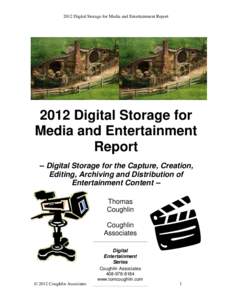 2012 Digital Storage for Media and Entertainment ReportDigital Storage for Media and Entertainment Report -- Digital Storage for the Capture, Creation,