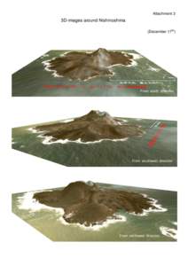 Attachment 3  3D-images around Nishinoshima (December 17th)  From south direction