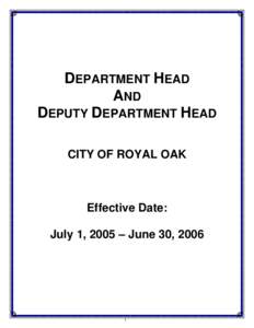 DEPARTMENT HEAD AND DEPUTY DEPARTMENT HEAD CITY OF ROYAL OAK  Effective Date: