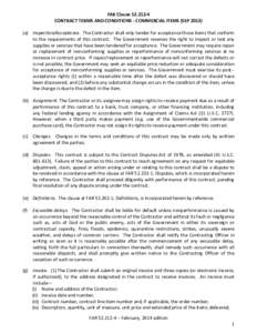 FAR Clause[removed]CONTRACT TERMS AND CONDITIONS - COMMERCIAL ITEMS (SEP[removed]a) Inspection/Acceptance. The Contractor shall only tender for acceptance those items that conform to the requirements of this contract. Th