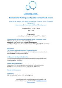 Launching event : Recreational Fishing and Aquatic Environment Forum Why do we need to talk about Recreational Fisheries in the European Parliament? Economics, Environment and Rural Development
