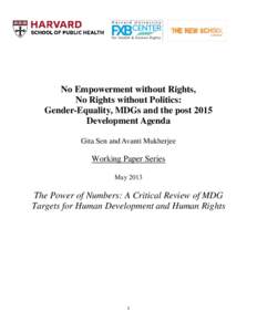 No Empowerment without Rights, No Rights without Politics: Gender-Equality, MDGs and the post 2015 Development Agenda Gita Sen and Avanti Mukherjee