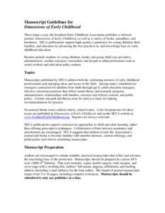 Manuscript Guidelines for Dimensions of Early Childhood Three times a year, the Southern Early Childhood Association publishes a refereed journal, Dimensions of Early Childhood, as well as a variety of books, pamphlets, 