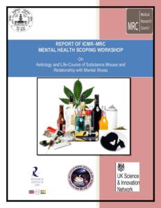 REPORT OF ICMR–MRC MENTAL HEALTH SCOPING WORKSHOP On Aetiology and Life-Course of Substance Misuse and Relationship with Mental Illness