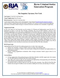 Byrne Criminal Justice Innovation Program Site Snapshot: Syracuse, New York Lead Agency: Center for Court Innovation Target Neighborhood: Near Westside Research partner: Center for Court Innovation