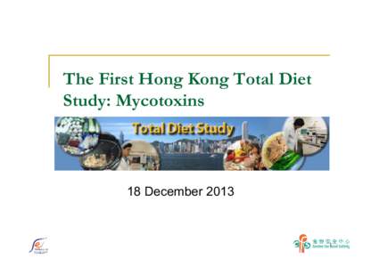 The First Hong Kong Total Diet Study: Mycotoxins 18 December[removed]