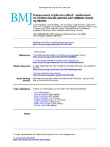 Downloaded from bmj.com on 1 MayComponents of placebo effect: randomised controlled trial in patients with irritable bowel syndrome Ted J Kaptchuk, John M Kelley, Lisa A Conboy, Roger B Davis, Catherine E