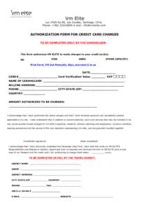 Vm Elite  Luz 2929 Ap.85, Las Condes, Santiago, Chile. Phone: +e-mail:   AUTHORIZATION FORM FOR CREDIT CARD CHARGES