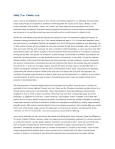 IRAQ (Tier 2 Watch List) Iraq is a source and destination country for men, women, and children subjected to sex trafficking and forced labor. Iraqi women and girls are subjected to conditions of trafficking within the co