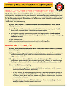 Overview of State and Federal Human Trafﬁcking Laws FEDERAL LAW, TRAFFICKING VICTIMS’ PROTECTION ACT OF 2000 “The Trafficking Victims Protection Act (TVPA) of 2000 created the first comprehensive federal law to add