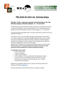 FELASA-ICLAS-LAL Scholarships FELASA - ICLAS - Laboratory Animals Ltd Scholarships for the 13th FELASA Congress, Brussels, Belgium, 13 – 16 JuneFELASA, ICLAS European Regional Committee (ICLAS ERC), and Laborato